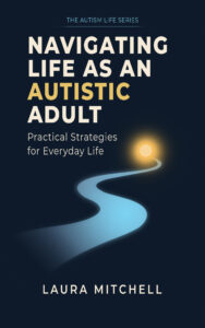 Navigating Life as an Autistic Adult